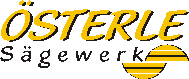 Sägewerk Österle Sägewerk Österle